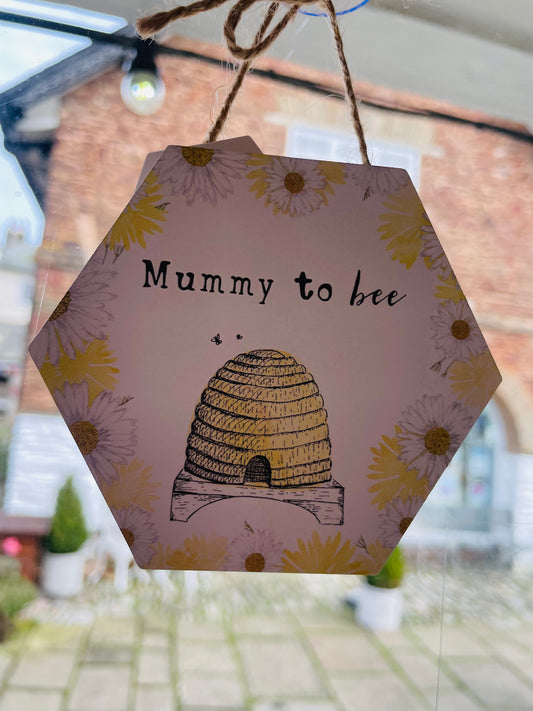 'Mummy to Bee' Sign